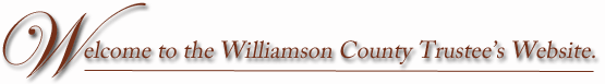 Welcome to the Williamson County Trustee's Website.